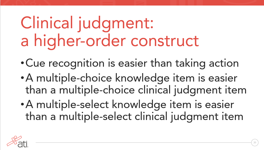 Clinical judgment is a higher-order construct in nursing Clinical judgment is a higher-order construct in nursing per NCSBN