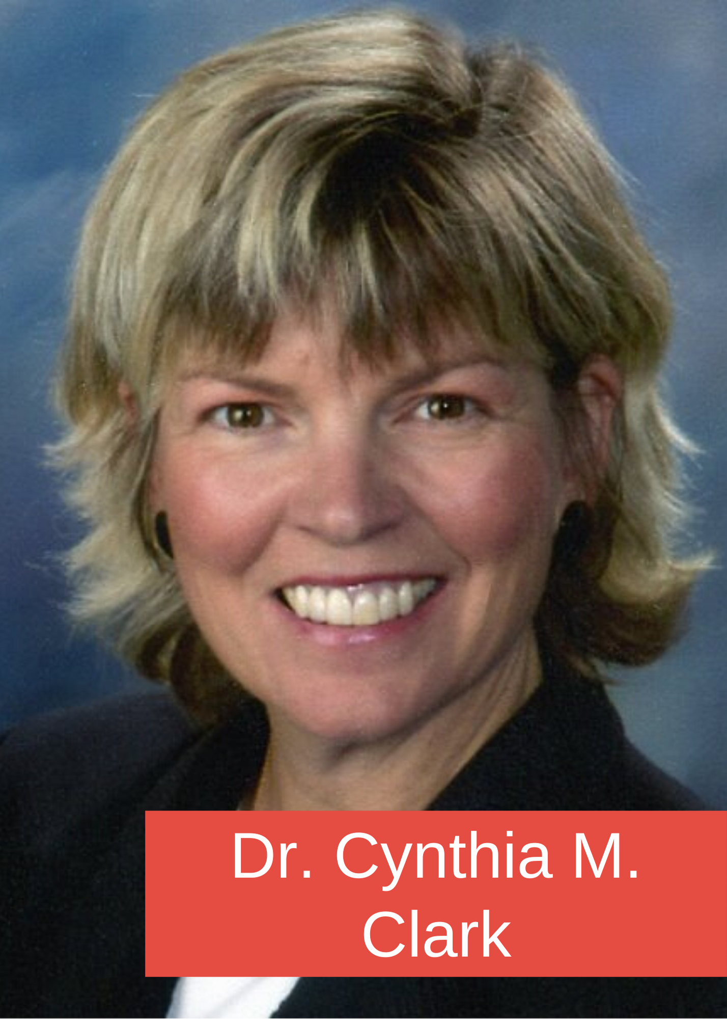 Dr. Cynthia M. Clark Dr. Cynthia M. Clark