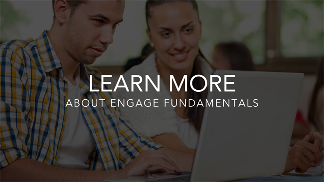 Learn more about Engage Fundamentals