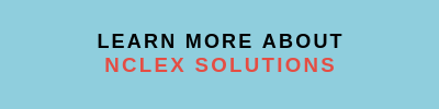 LEARN MORE ABOUT NCLEX SOLUTIONS Button to click for information