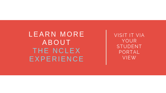 Learn more about the NCLEX Experience Click button to learn more