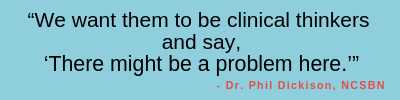 Quote by Dr. Phil Dickison, NCSBN Quote by Phil Dickison
